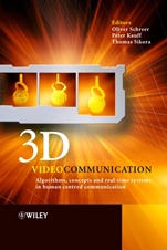 3D Videocommunication: Algorithms, Concepts and Real–time Systems in Human Centred Communication - ISBN 9780470022719
