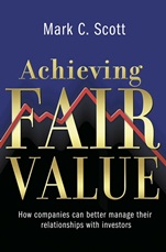 Achieving Fair Value: How Companies Can Better Manage Their Relationships with Investors - ISBN 9780470023907
