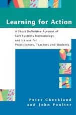Learning For Action: A Short Definitive Account of Soft Systems Methodology, and its use for Practitioners, Teachers and Students - ISBN 9780470025543