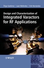 Design and Characterization of Integrated Varactors for RF Applications - ISBN 9780470025871