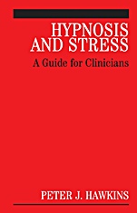 Hypnosis and Stress: A Guide for Clinicians - ISBN 9780470026878