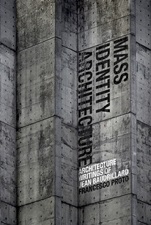 Mass Identity Architecture: Architectural Writings of Jean Baudrillard - ISBN 9780470027158