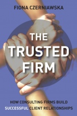 The Trusted Firm: How Consulting Firms Build Successful Client Relationships - ISBN 9780470027172