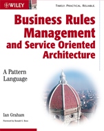 Business Rules Management and Service Oriented Architecture: A Pattern Language - ISBN 9780470027219
