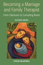 Becoming a Marriage and Family Therapist: From Classroom to Consulting Room - ISBN 9780470027363
