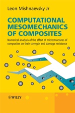 Computational Mesomechanics of Composites: Numerical Analysis of the Effect of Microstructures of Composites of Strength and Damage Resistance - ISBN 9780470027646