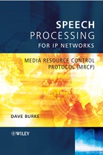 Speech Processing for IP Networks: Media Resource Control Protocol (MRCP) - ISBN 9780470028346