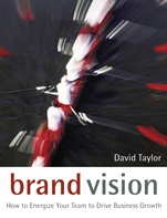 Brand Vision: How to Energize Your Team to Drive Business Growth - ISBN 9780470028353