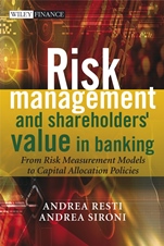 Risk Management and Shareholders Value in Banking: From Risk Measurement Models to Capital Allocation Policies - ISBN 9780470029787