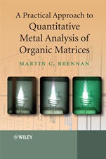 A Practical Approach to Quantitative Metal Analysis of Organic Matrices - ISBN 9780470031971