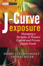 J–Curve Exposure: Managing a Portfolio of Venture Capital and Private Equity Funds - ISBN 9780470033272