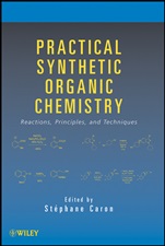 Practical Synthetic Organic Chemistry: Reactions, Principles, and Techniques - ISBN 9780470037331