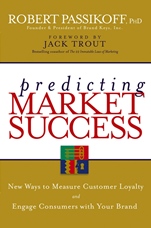 Predicting Market Success: New Ways to Measure Customer Loyalty and Engage Consumers With Your Brand - ISBN 9780470040225