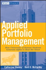 Applied Portfolio Management: How University of Kansas Students Generate Alpha to Beat the Street - ISBN 9780470041727