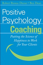 Positive Psychology Coaching: Putting the Science of Happiness to Work for Your Clients - ISBN 9780470042465