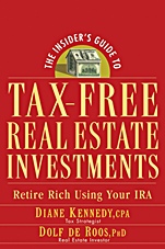 The Insiders Guide to Tax–Free Real Estate Investments: Retire Rich Using Your IRA - ISBN 9780470043981