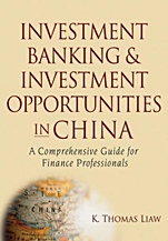 Investment Banking and Investment Opportunities in China: A Comprehensive Guide for Finance Professionals - ISBN 9780470044681