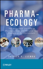 Pharma–Ecology: The Occurrence and Fate of Pharmaceuticals and Personal Care Products in the Environment - ISBN 9780470046302