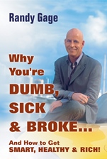 Why Youre Dumb, Sick and Broke...And How to Get Smart, Healthy and Rich! - ISBN 9780470049310