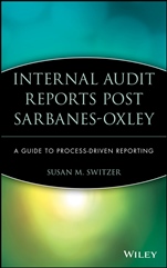 Internal Audit Reports Post Sarbanes–Oxley: A Guide to Process–Driven Reporting - ISBN 9780470050842
