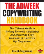 The Adweek Copywriting Handbook: The Ultimate Guide to Writing Powerful Advertising and Marketing Copy from One of Americas Top Copywriters - ISBN 9780470051245