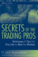 Secrets of the Trading Pros: Techniques & Tips that Pros Use to Beat the Markets - ISBN 9780470054116