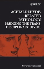 Acetaldehyde–Related Pathology: Bridging the Trans–Disciplinary Divide - ISBN 9780470057667