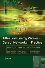 Ultra–Low Energy Wireless Sensor Networks in Practice: Theory, Realization and Deployment - ISBN 9780470057865