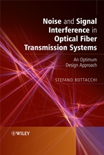 Noise and Signal Interference in Optical Fiber Transmission Systems: An Optimum Design Approach - ISBN 9780470060612