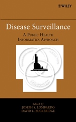 Disease Surveillance: A Public Health Informatics Approach - ISBN 9780470068120