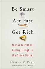 Be Smart, Act Fast, Get Rich: Your Game Plan for Getting It Right in the Stock Market - ISBN 9780470075012