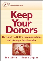 Keep Your Donors: The Guide to Better Communications & Stronger Relationships - ISBN 9780470080399