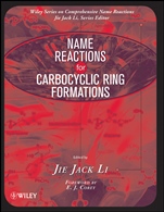 Name Reactions for Carbocyclic Ring Formations - ISBN 9780470085066