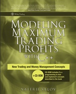 Modeling Maximum Trading Profits with C++: New Trading and Money Management Concepts - ISBN 9780470086230