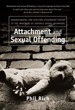 Attachment and Sexual Offending: Understanding and Applying Attachment Theory to the Treatment of Juvenile Sexual Offenders - ISBN 9780470091074