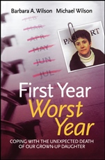 First Year, Worst Year: Coping with the unexpected death of our grown–up daughter - ISBN 9780470093597