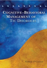 Cognitive–Behavioral Management of Tic Disorders - ISBN 9780470093801