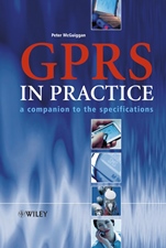 GPRS in Practice: A Companion to the Specifications - ISBN 9780470095072