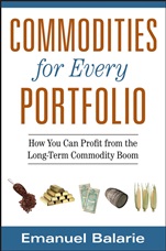 Commodities for Every Portfolio: How You Can Profit from the Long–Term Commodity Boom - ISBN 9780470112502