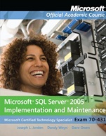 Exam 70–431 Microsoft SQL Server 2005 Implementation and Maintenance - ISBN 9780470115961
