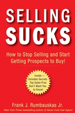 Selling Sucks: How to Stop Selling and Start Getting Prospects to Buy! - ISBN 9780470116258