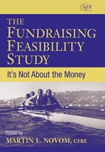 The Fundraising Feasibility Study: Its Not About the Money - ISBN 9780470120743