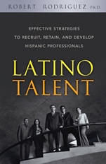 Latino Talent: Effective Strategies to Recruit, Retain and Develop Hispanic Professionals - ISBN 9780470125236