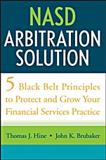NASD Arbitration Solution: Five Black Belt Principles to Protect and Grow Your Financial Services Practice - ISBN 9780470126325