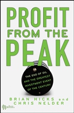 Profit from the Peak: The End of Oil and the Greatest Investment Event of the Century - ISBN 9780470127360