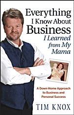Everything I Know About Business I Learned from my Mama: A Down–Home Approach to Business and Personal Success - ISBN 9780470127568