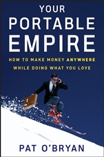 Your Portable Empire: How to Make Money Anywhere While Doing What You Love - ISBN 9780470135075