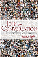 Join the Conversation: How to Engage Marketing–Weary Consumers with the Power of Community, Dialogue, and Partnership - ISBN 9780470137321