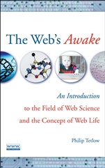 The Webs Awake: An Introduction to the Field of Web Science and the Concept of Web Life - ISBN 9780470137949