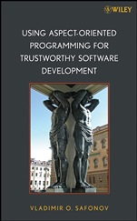 Using Aspect–Oriented Programming for Trustworthy Software Development - ISBN 9780470138175
